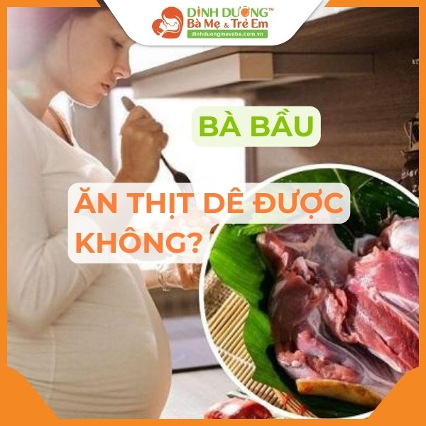 Bầu Ăn Thịt Dê: Có Được Không? Tác Dụng Và Lưu Ý