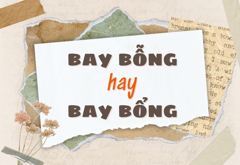 Bay bỗng hay bay bổng?