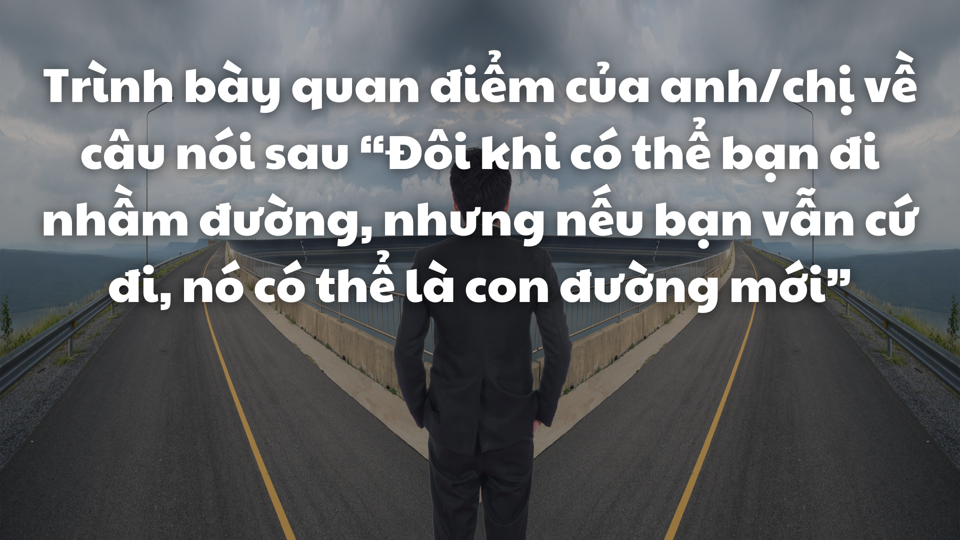 Đôi khi bạn đi nhầm đường, nhưng nếu bạn vẫn cứ đi, nó có thể là con đường mới Gallery 2