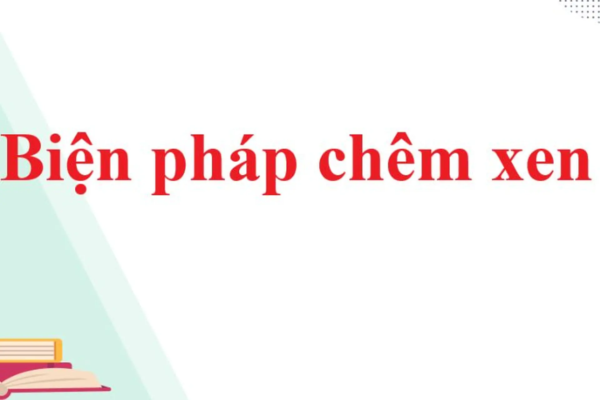Biện Pháp Tu Từ Chêm Xen: Nghệ Thuật Làm Giàu Tiếng Việt