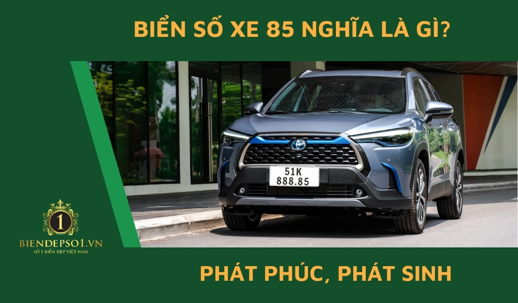 Biển số xe đuôi 85 có ý nghĩa gì?