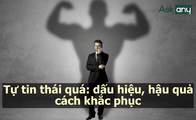 Tự Tin Thái Quá Là Gì? Gallery 1