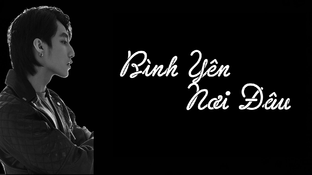 Bình yên nơi đâu?