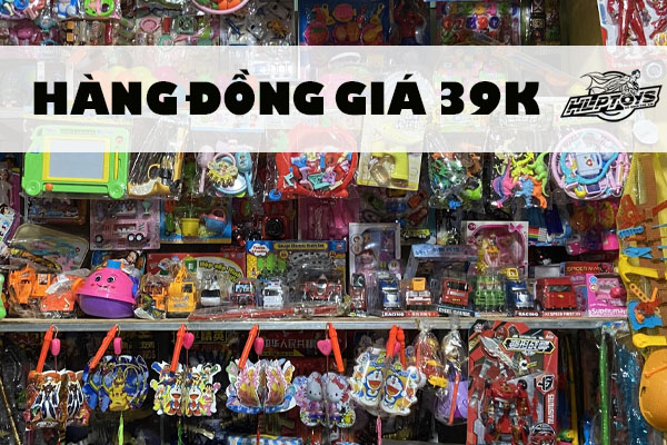 Bỏ sỉ đồ chơi 39k ở Sài Gòn