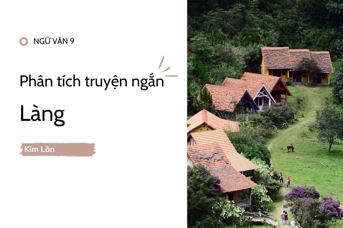 Phân tích tác phẩm Làng lớp 9 Gallery 1