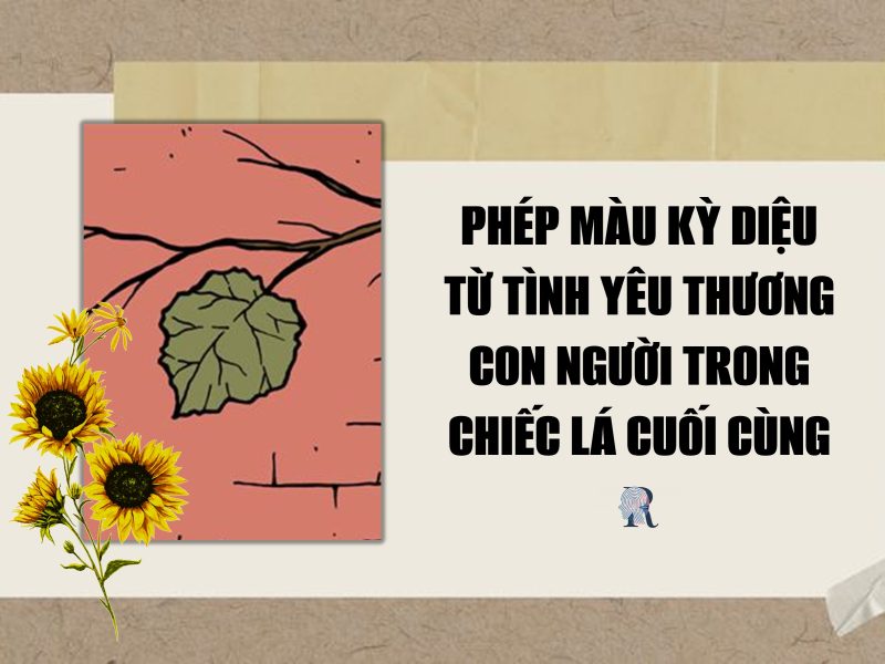 Hoàn cảnh sáng tác Chiếc lá cuối cùng Gallery 1
