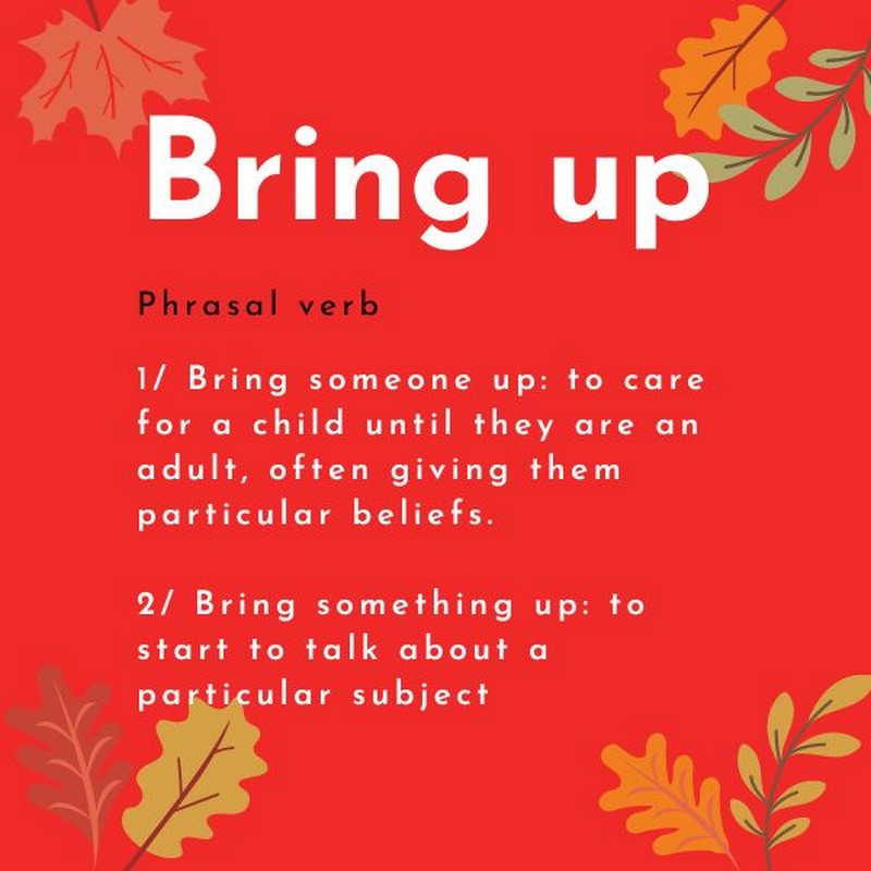 Bring sth up là gì?