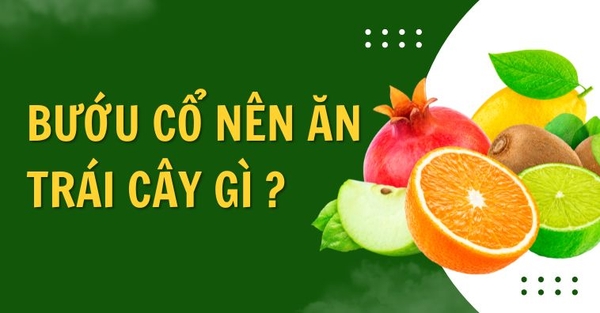 Bướu cổ nên ăn trái cây gì?