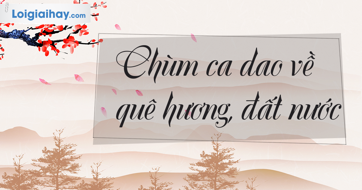 Ngữ Văn 6: Chùm Ca Dao Về Quê Hương Đất Nước Gallery 2