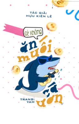 Cá Không Ăn Muối Cá Ươn Truyện