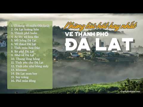 Những Bài Hát Hay Về Đà Lạt Mà Bạn Nên Nghe