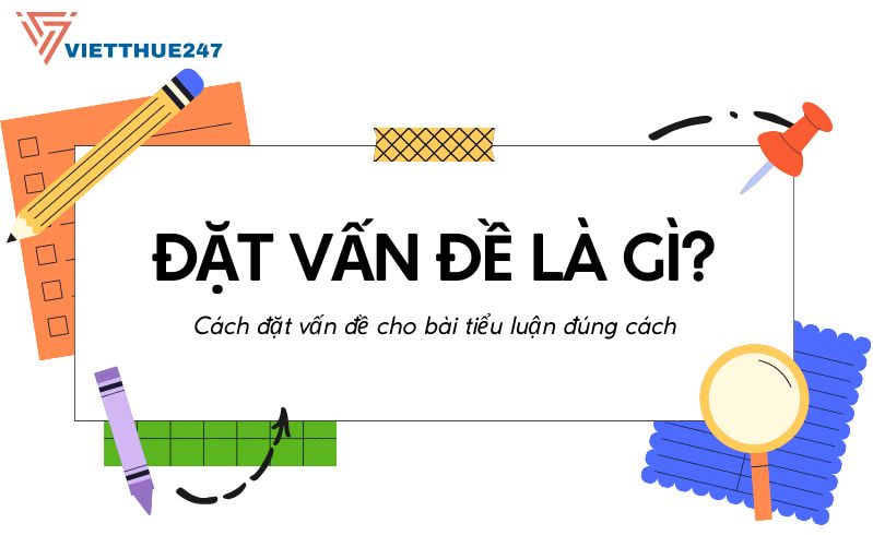 Cách Đặt Vấn Đề Cho Bài Tiểu Luận Gallery 1