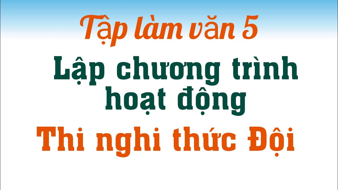 Lập Chương Trình Hoạt Động Thi Nghi Thức Đội Gallery 1