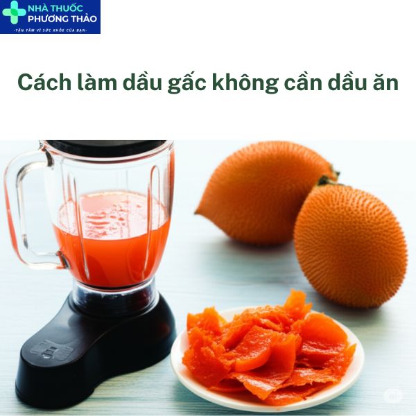 Cách Làm Dầu Gấc Không Cần Dầu Ăn Gallery 2