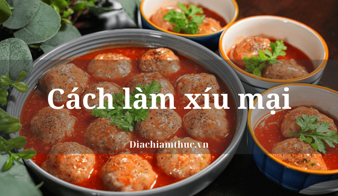 Cách Làm Xíu Mại Miền Tây Thơm Ngon, Đơn Giản Tại Nhà Gallery 2