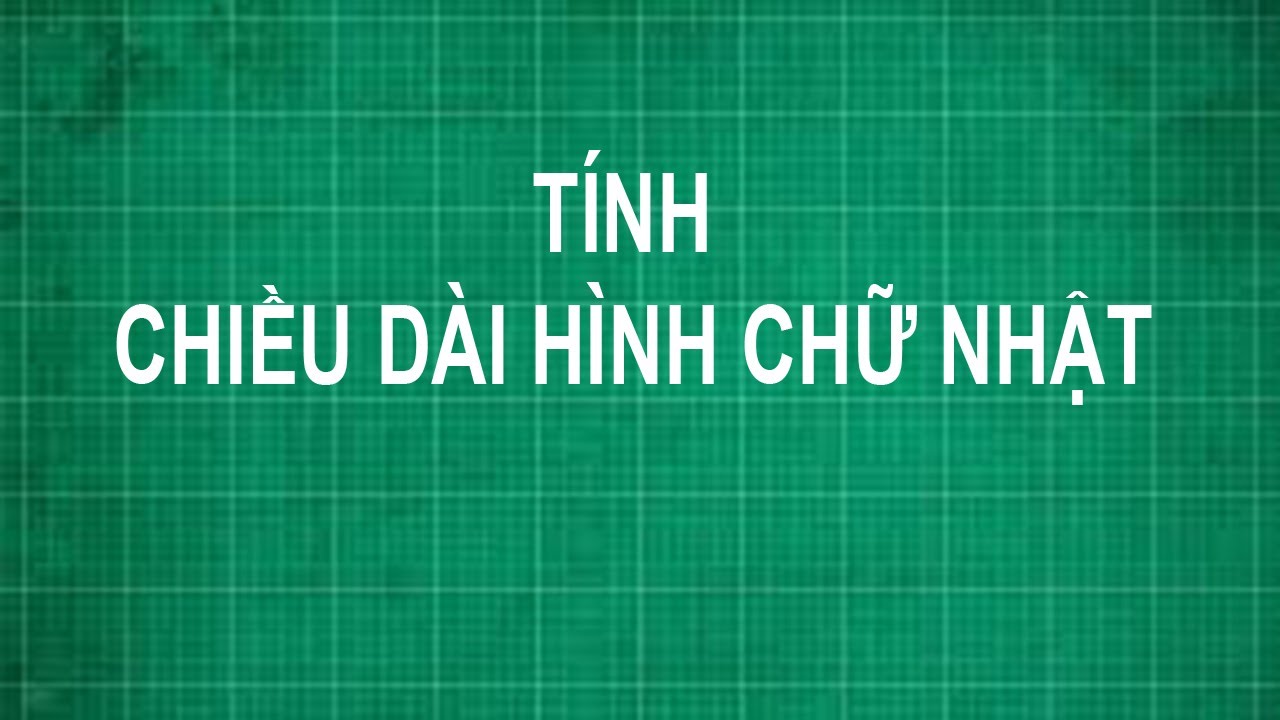 Cách Tìm Chiều Dài Hình Chữ Nhật Gallery 1
