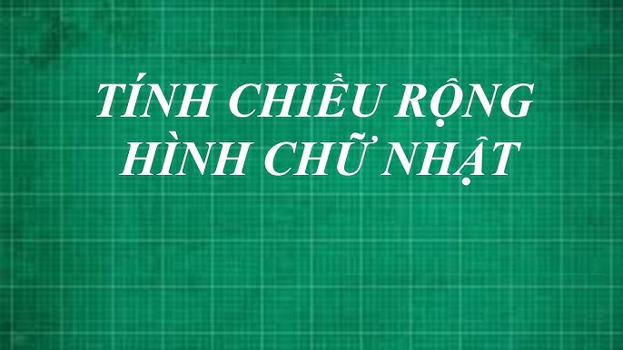 Tính Chiều Rộng Hình Chữ Nhật Gallery 1