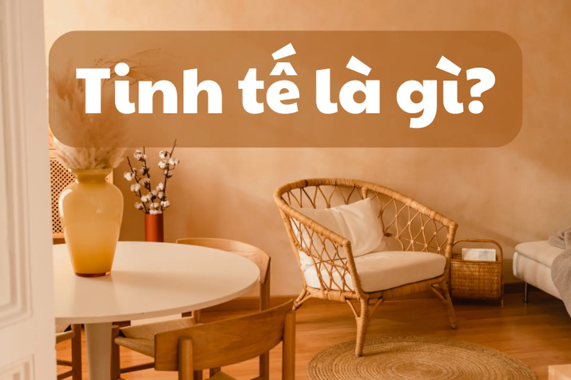 Tinh tế là gì? Gallery 1