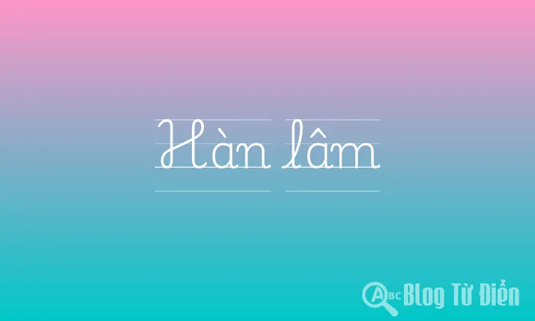 Hàn lâm nghĩa là gì? Gallery 1