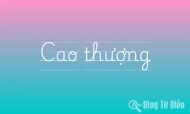 Cao thượng có nghĩa là gì? Gallery 1
