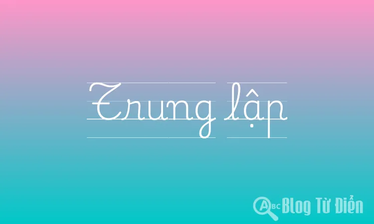 Trung lập là gì? Gallery 1