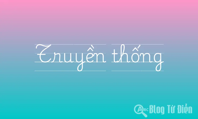 Nghĩa của từ Truyền Thống Gallery 1