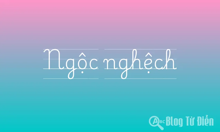 Ngốc Nghếch Là Gì? Gallery 1