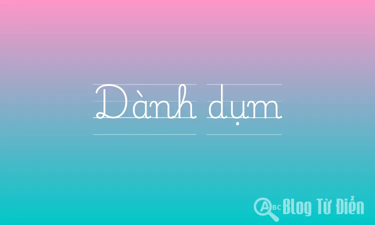 Dành dụm nghĩa là gì? Gallery 1