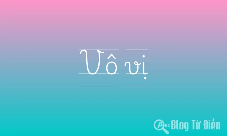 Vô vị là gì? Gallery 1