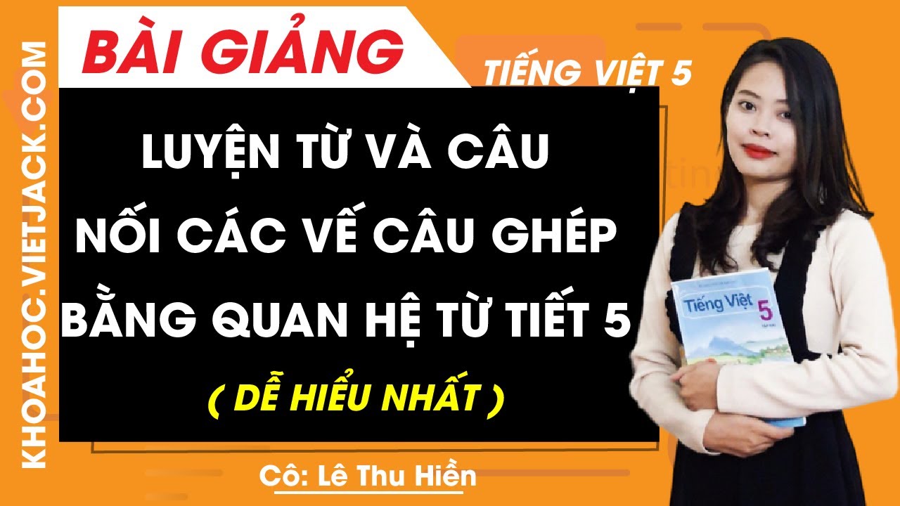 Nối các vế câu ghép bằng quan hệ từ trang 54 Gallery 1