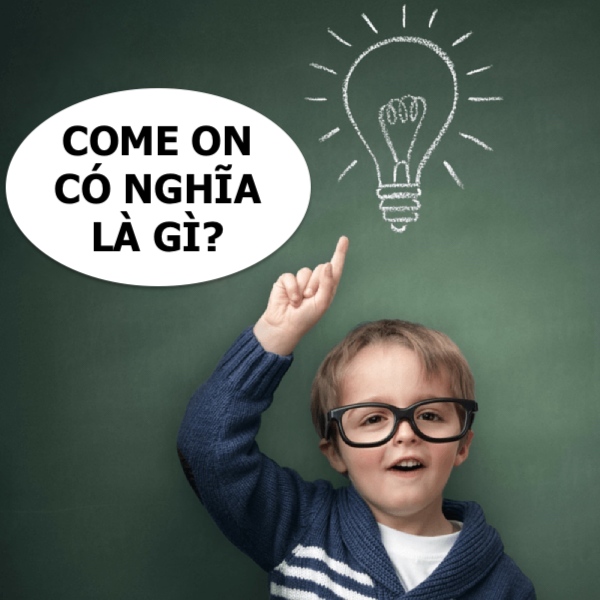 Come On Baby Nghĩa Là Gì? Gallery 1