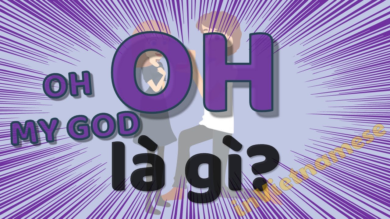 Oh Tiếng Việt Là Gì? Gallery 1