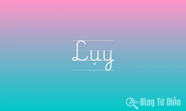 Lụy Có Nghĩa Là Gì? Gallery 1