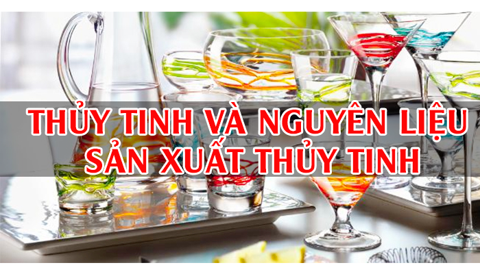 Nguyên liệu sản xuất thủy tinh là gì? Gallery 1