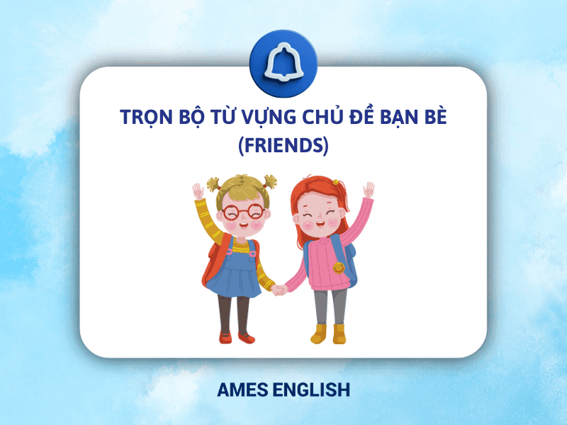 Friends nghĩa tiếng Việt là gì? Gallery 1