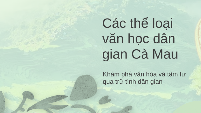 Văn học dân gian Cà Mau: Giữ gìn hồn cốt Nam Bộ Gallery 1