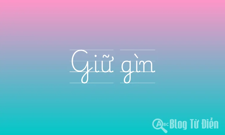 Từ Đồng Nghĩa Với Giữ Gìn Gallery 1