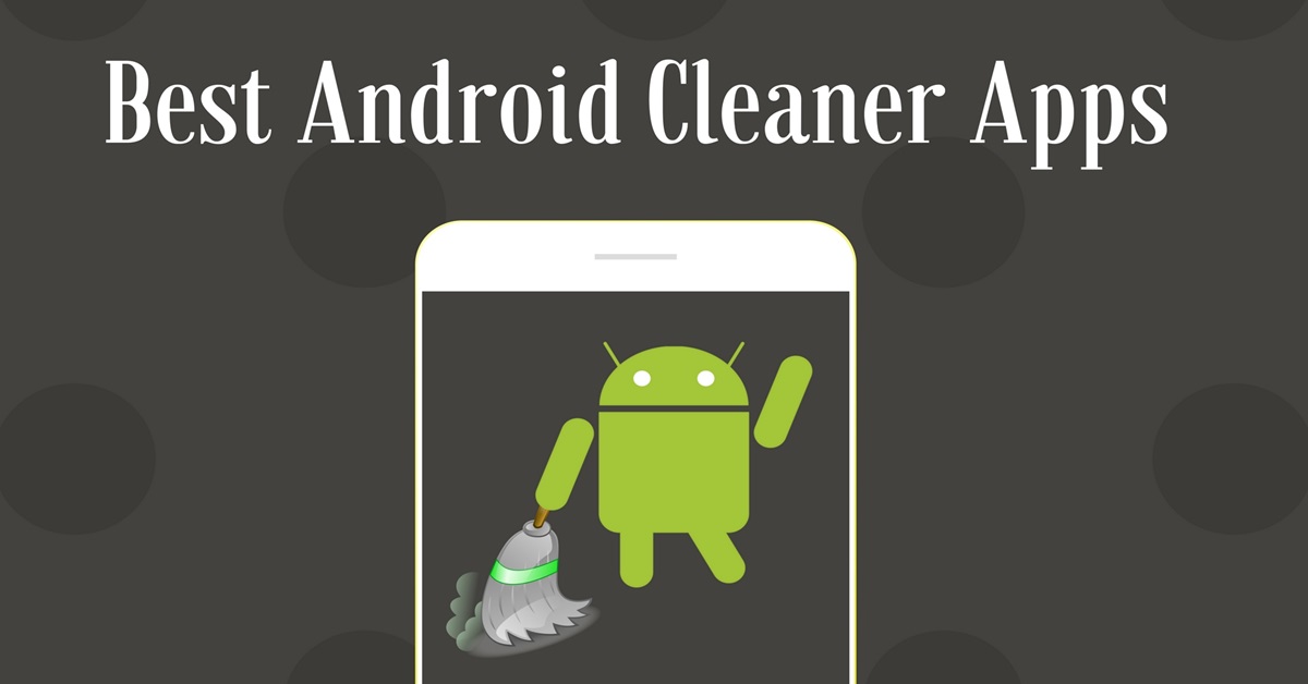 Ứng dụng dọn rác Android tốt nhất