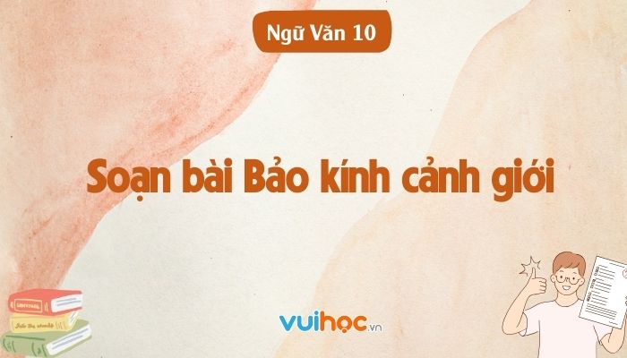 Soạn bài Kính Cảnh Giới Kết Nối Tri Thức Gallery 2