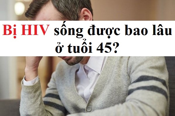 Bị HIV sống được bao lâu ở tuổi 45? Gallery 1