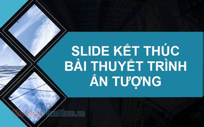Slide Kết Thúc Bài Thuyết Trình Ấn Tượng: Hướng Dẫn Tạo Slide Thu Hút Gallery 1