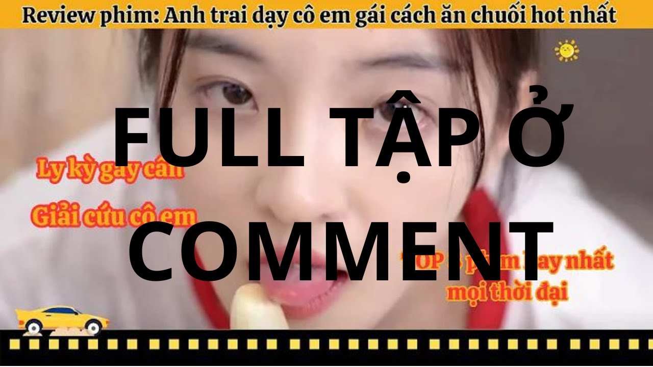 Anh Trai Dạy Em Ăn Chuối Gallery 1