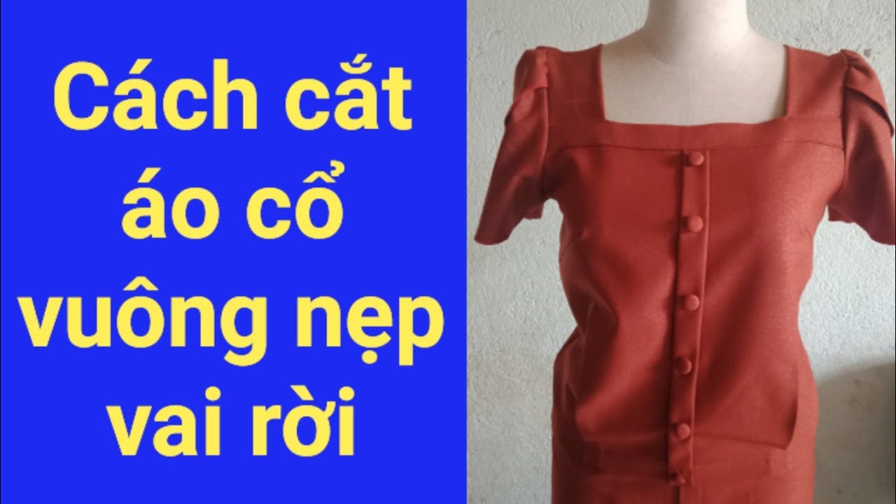 Cách Cắt Áo Dài Tay Phồng Cổ Vuông