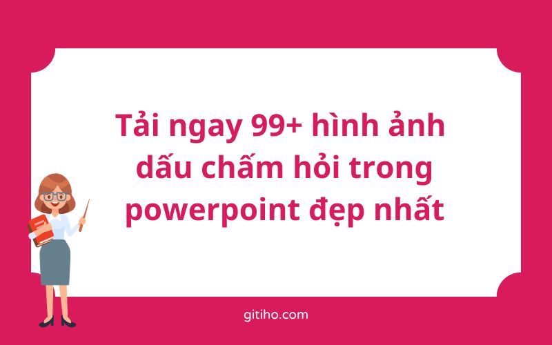 Hình ảnh dấu chấm hỏi trong PowerPoint: Hướng dẫn sử dụng hiệu quả Gallery 2