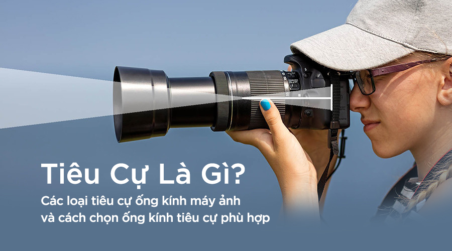 Tiêu Cự Máy Ảnh Là Gì? Gallery 2