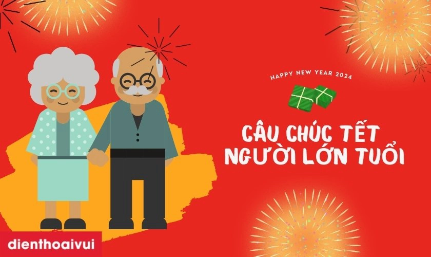 Cách Chúc Tết Người Lớn Hay và Ý Nghĩa Nhất