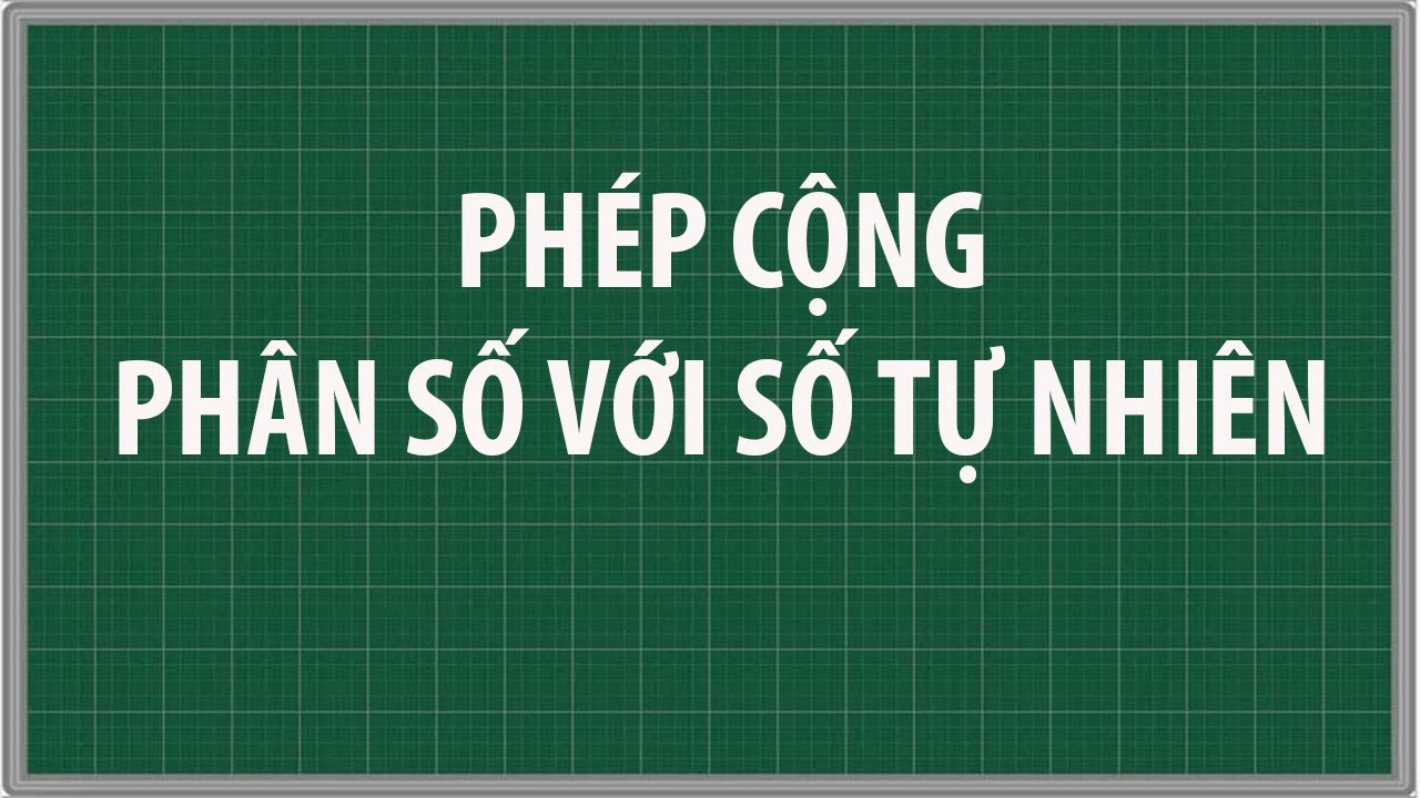 Cách cộng phân số với số tự nhiên Gallery 2