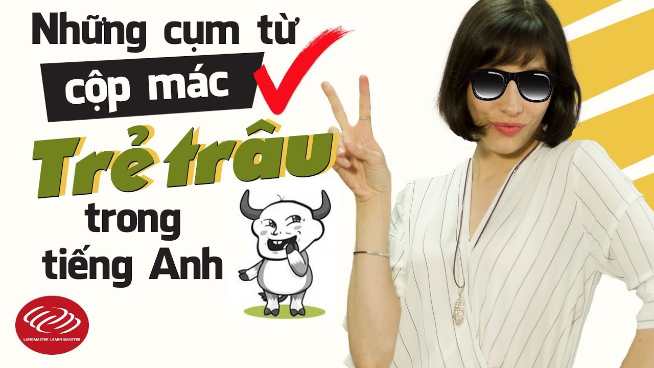 Trẻ trâu tiếng Anh là gì? Gallery 1