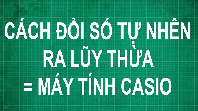 Cách đổi số mũ ra số tự nhiên