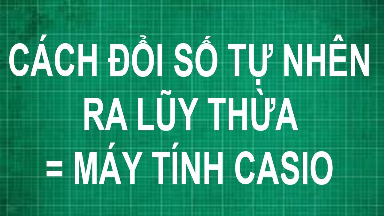 Cách đổi số mũ ra số tự nhiên Gallery 2